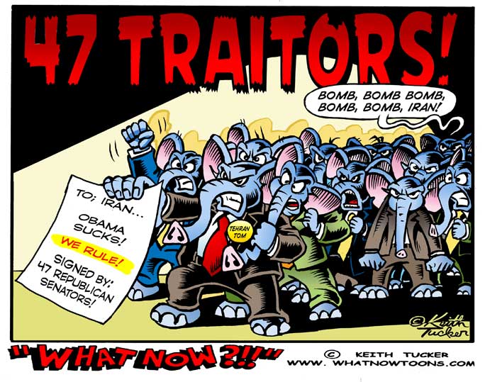 47 Traitors, Barack Obama,  Congress,  Daily kos, Foreign Relations, France, Germany, GOP Wants War,  International Iran Iranian Weapons Negotiations, John McCain, Letter to Iran, National Security, Nuclear Arms Negotiations, peace negotiations, Sedition, Senator Mark Rubio, Senator Rand Paul, Tom Cotton, Treason, U K United States, White House,World Leaders Condemn Acts By Paul, Rubio & 47 'Traitors', political cartoons