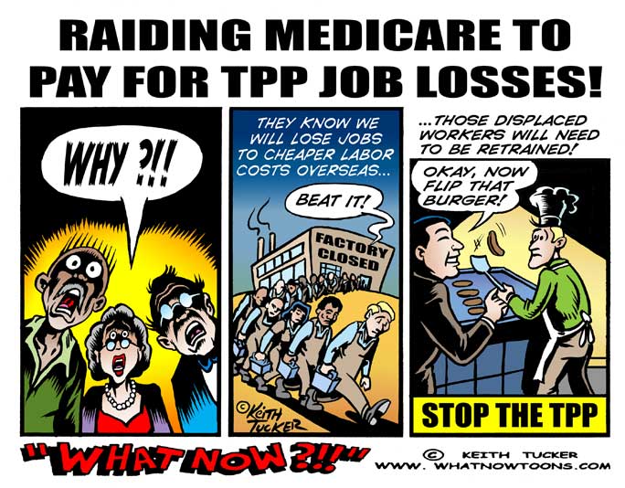 Free Trade, Trans Pacific Partnership, Income Inequality, TPP Threatens Medicare,TPA, TPP wiki leaks, medicare cuts, stop tpp, trans pacific partnership, trans pacific partnership protests, TPP fast track, no fastrackTPP, stop the TPP, TPP cartoons, TPP political cartoons